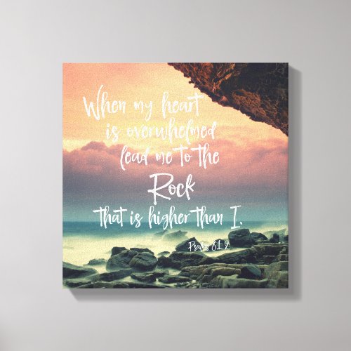 Psalms When my heart is overwhelmed bible verse Canvas Print