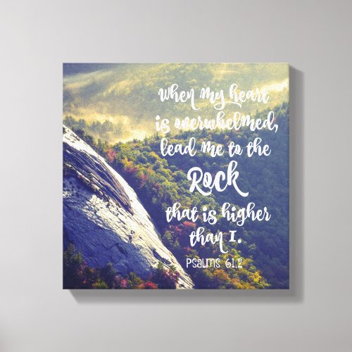 Psalms When my Heart is Overwhelmed Verse Canvas Print