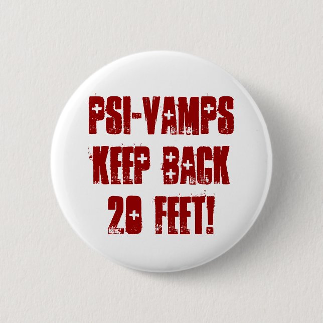 PSI-VAMPS KEEP BACK 20 Feet! Button (Front)