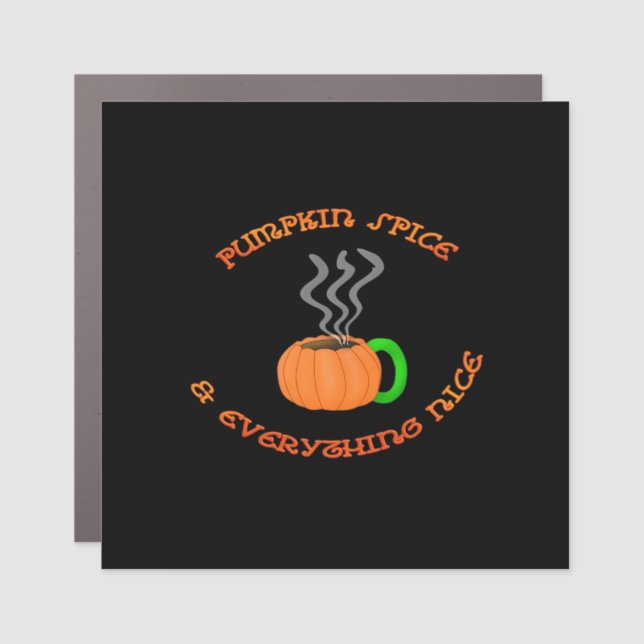 PSL Pumpkin Spice & Everything Nice Car Magnet (Front)