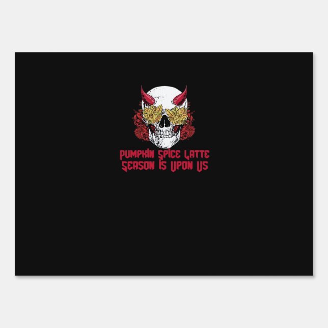 PSL Pumpkin Spice Latte Season Autumn Skull  Sign (Front)