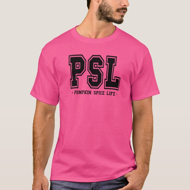 Psl Pumpkin Spice Life Pumpkin Season Fall Thanksg T-Shirt (Front)