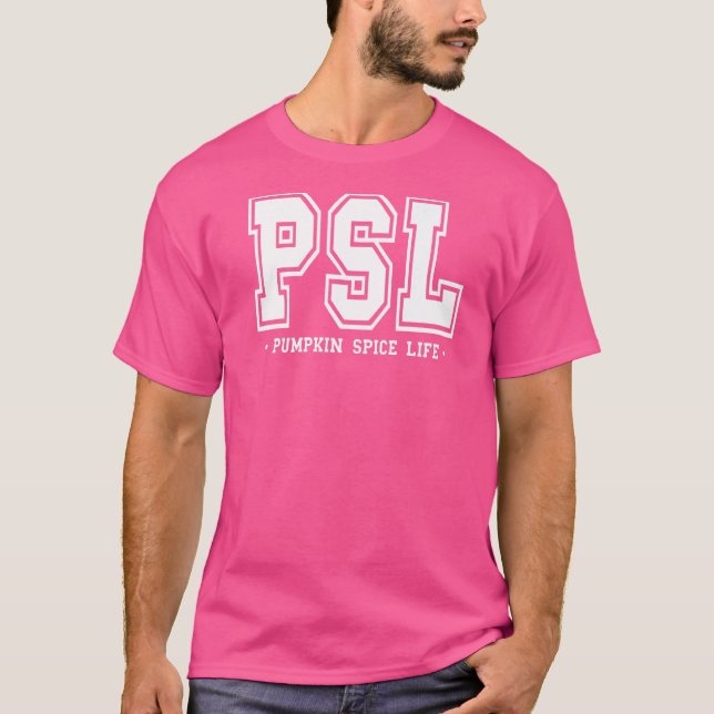 Psl Pumpkin Spice Life Pumpkin Season Fall Thanksg T-Shirt (Front)