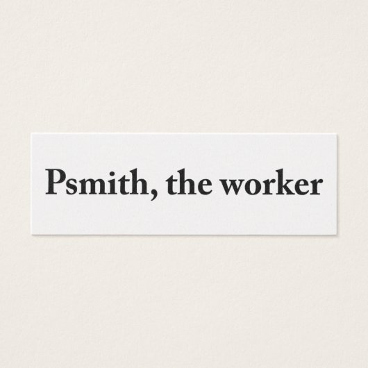 Psmith, the Worker Profile Card (Front)