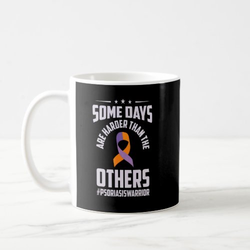 Psoriasis Warrior Some Days are Harder Awareness  Coffee Mug