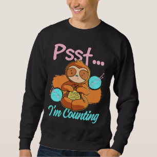 Psst I M Counting Sloth Knitting Sweatshirt
