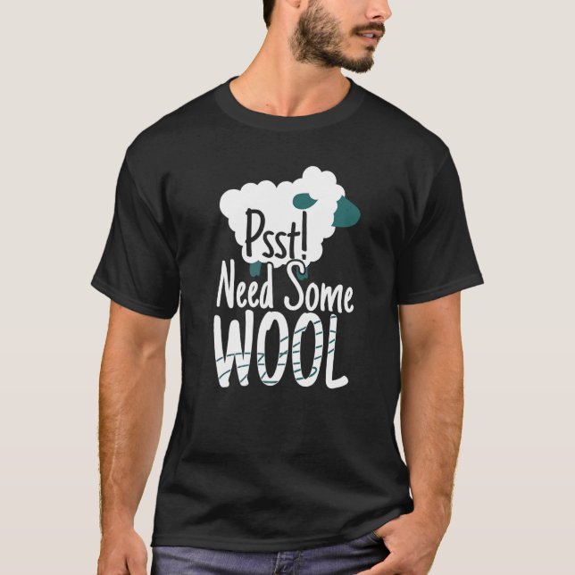 Psst Need Some Wool Sheep Knitting Wool T-Shirt (Front)
