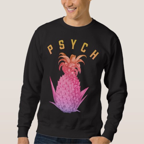 Psych Iconic Pineapple Awesome Sweet Fruit Summer Sweatshirt