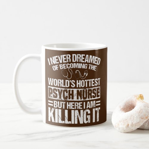 Psych Nurse Apparel Funny Cute Nurses Design  Coffee Mug