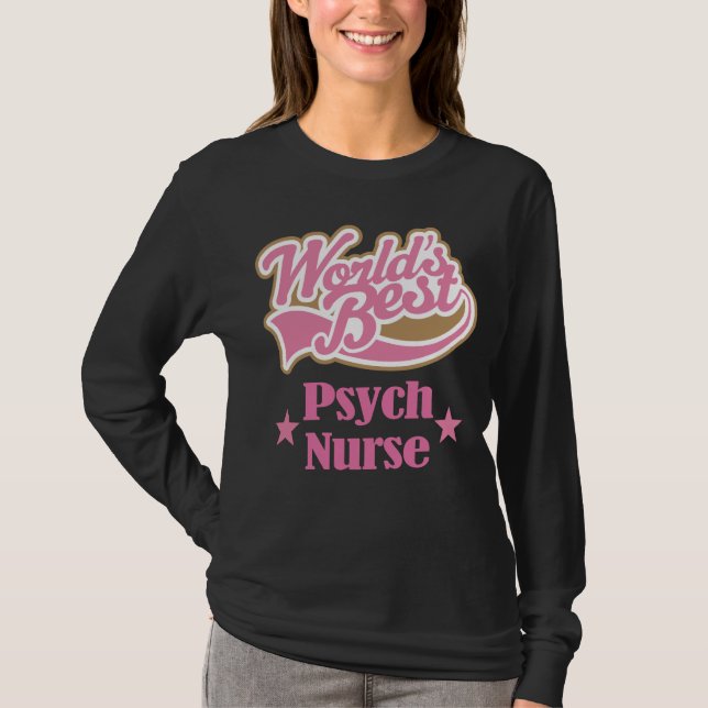 Psych Nurse Gift (Worlds Best) T-Shirt (Front)