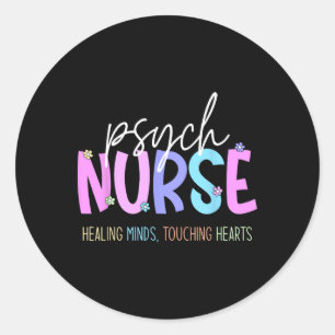 Psych Nurse Healing Minds Touching Hearts Psychiat Classic Round Sticker