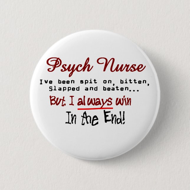 Psych Nurse Hilarious sayings Gifts Pinback Button (Front)