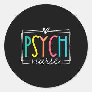 Psych Nurse Psychiatric Nursing Rn Cute Appreciati Classic Round Sticker