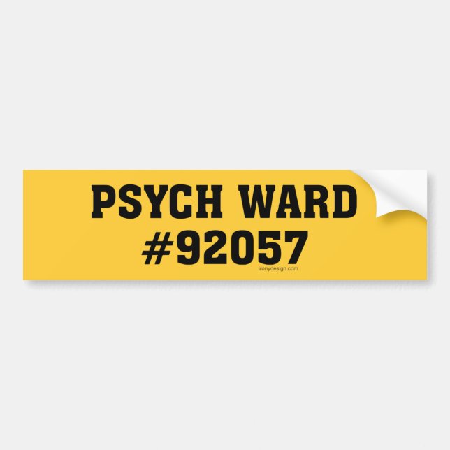 Psych Ward #92057 Bumper Sticker (Front)
