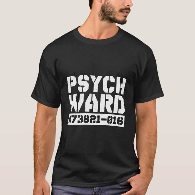 Psych Ward Funny Mental Hospital Patient Asylum Co T-Shirt (Front)