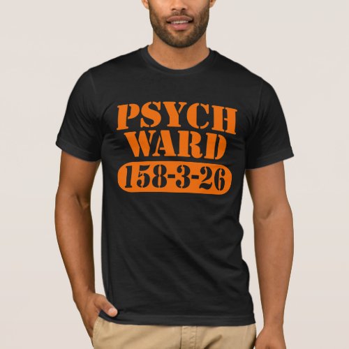 Psych Ward Funny T_Shirt
