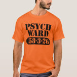 Psych Ward T-shirt at Zazzle