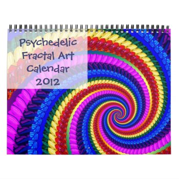Psychedelic Fractal Art Calendar 2012 by hippygiftshop at Zazzle