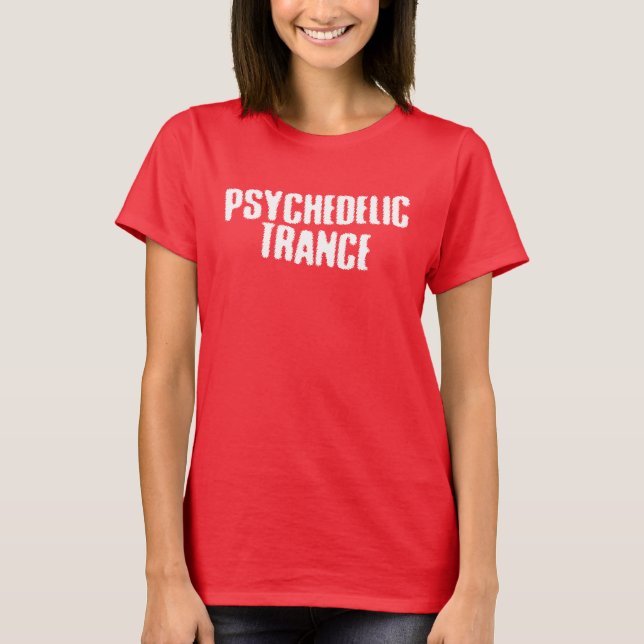 Psychedelic Trance T-Shirt (Front)