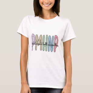 Psychiatric Mental Health Nurse Practitioner 1  T-Shirt