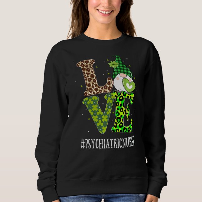 Psychiatric Nurse Love St Patricks Day Gnome Leopa Sweatshirt (Front)