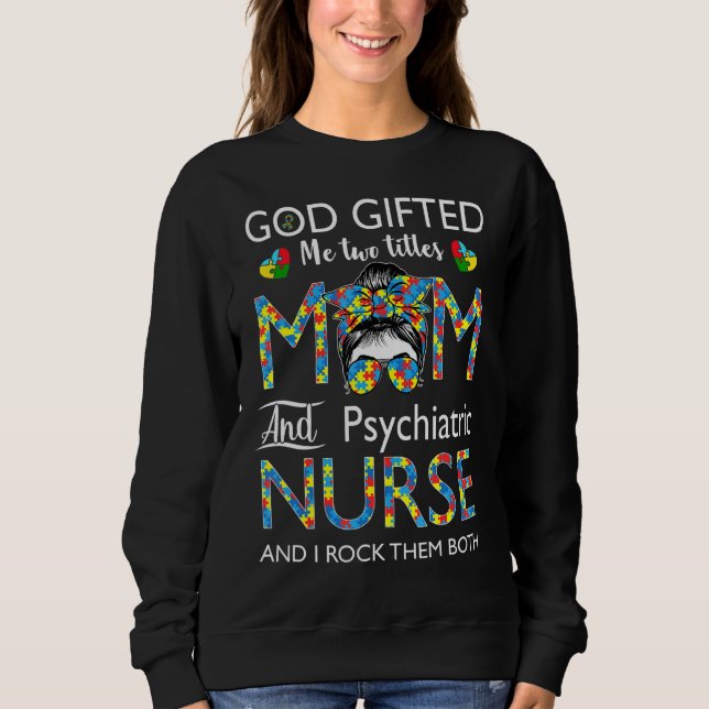 Psychiatric Nurse Messy Bun AutismMom Love Heart S Sweatshirt (Front)