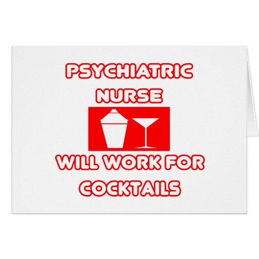 Psychiatric Nurse...Will Work For Cocktails Cards (Front Horizontal)