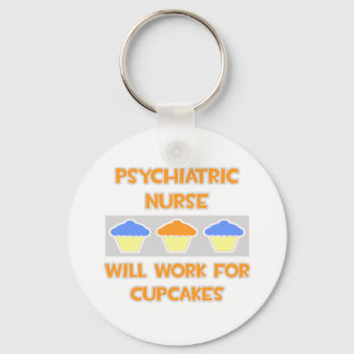 Psychiatric Nurse ... Will Work For Cupcakes Keychain
