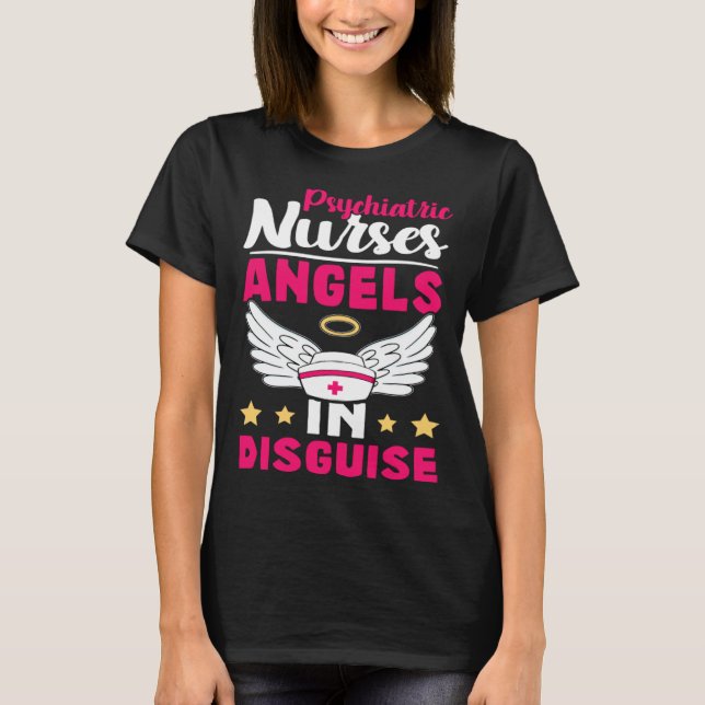 Psychiatric Nurses Angels in Disguise T-Shirt (Front)