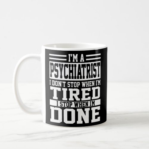 Psychiatrist Apparel   Best Psychiatrists Design  Coffee Mug