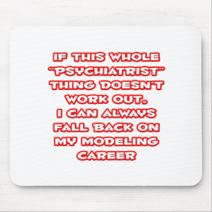 Psychiatrist Humor ... Modeling Career Mouse Pad