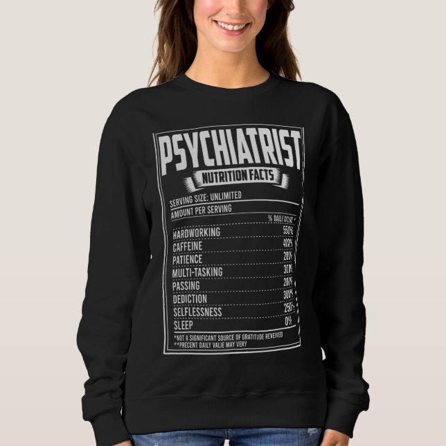 Psychiatrist Nutrition Facts Sweatshirt (Front)