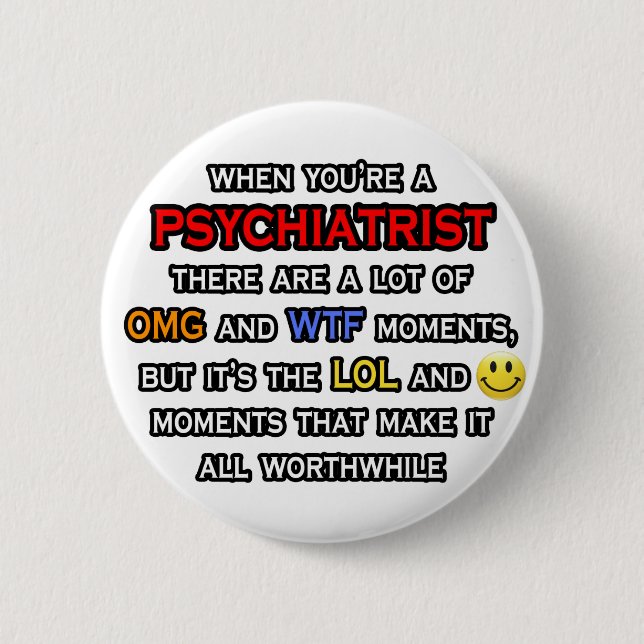 Psychiatrist ... OMG WTF LOL Button (Front)