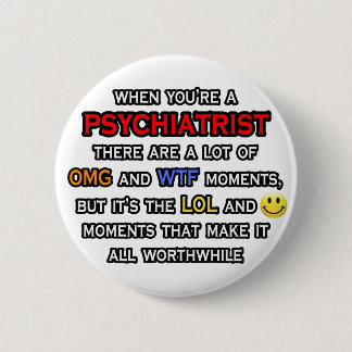 Psychiatrist ... OMG WTF LOL Button