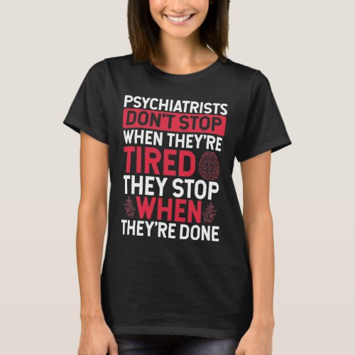 Psychiatrist Psychiatry Student Badge Reel T_Shirt