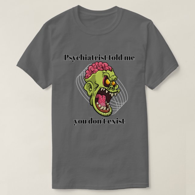 Psychiatrist told my T-Shirt (Design Front)