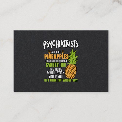 Psychiatrists Are Like Pineapples Business Card