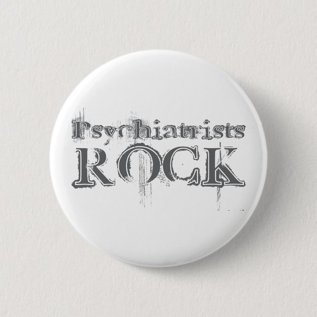 Psychiatrists Rock Pinback Button (Front)