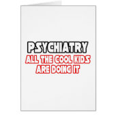 Psychiatry...Cool Kids (Front)