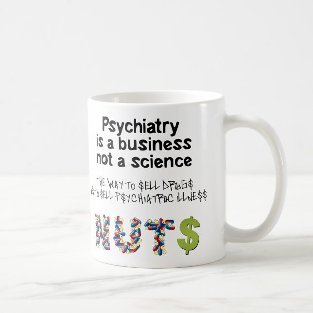 Psychiatry is a business not science coffee mug (Right)