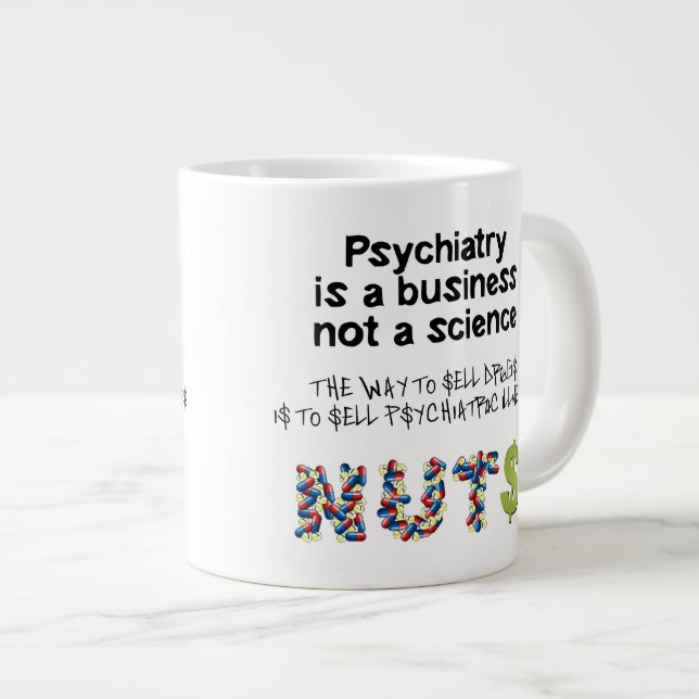 Psychiatry is a business not science giant coffee mug (Front Right)