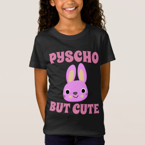 PSYCHO BUT CUTE BUNNY T_Shirts