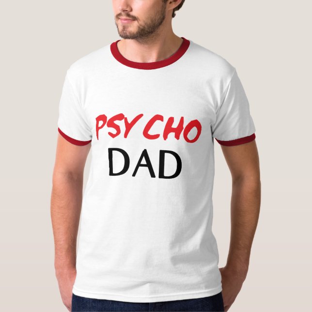 Psycho Dad T-Shirt (Front)