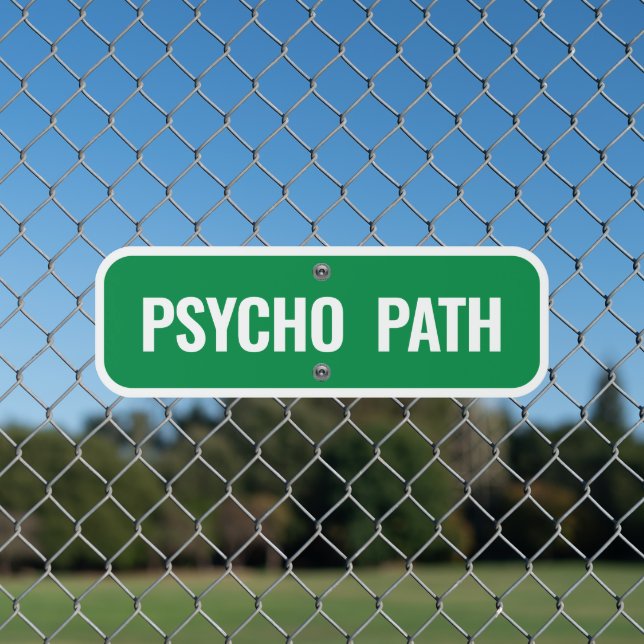Psycho Path Green Metal Parking Sign (In Situ(Fence))