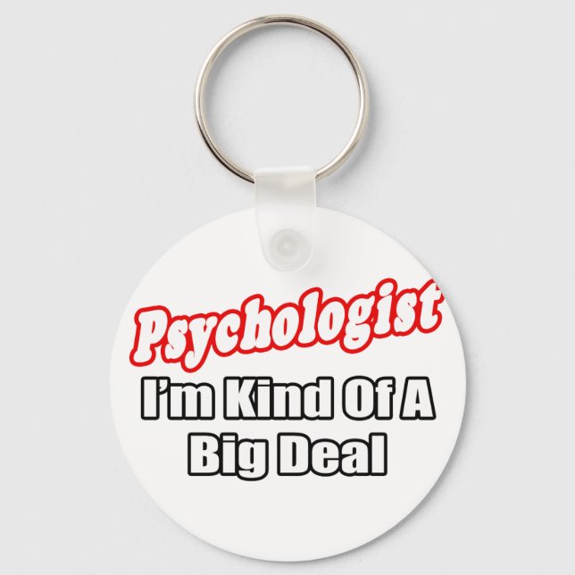 Psychologist...Big Deal Keychain (Front)