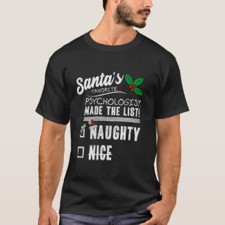 Psychologist Christmas Santas List Funny Naughty T T-Shirt