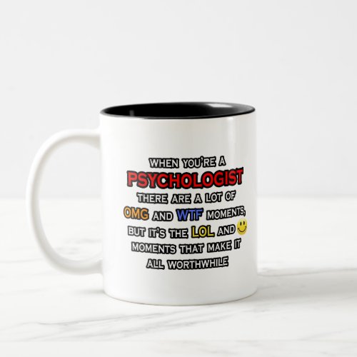 Psychologist Joke  OMG WTF LOL Two_Tone Coffee Mug