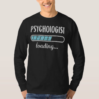 Psychologist Loading Family Friends Humor Trendy P T-Shirt