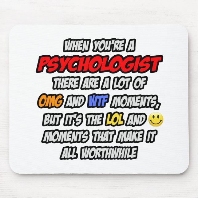 Psychologist .. OMG WTF LOL Mouse Pad (Front)
