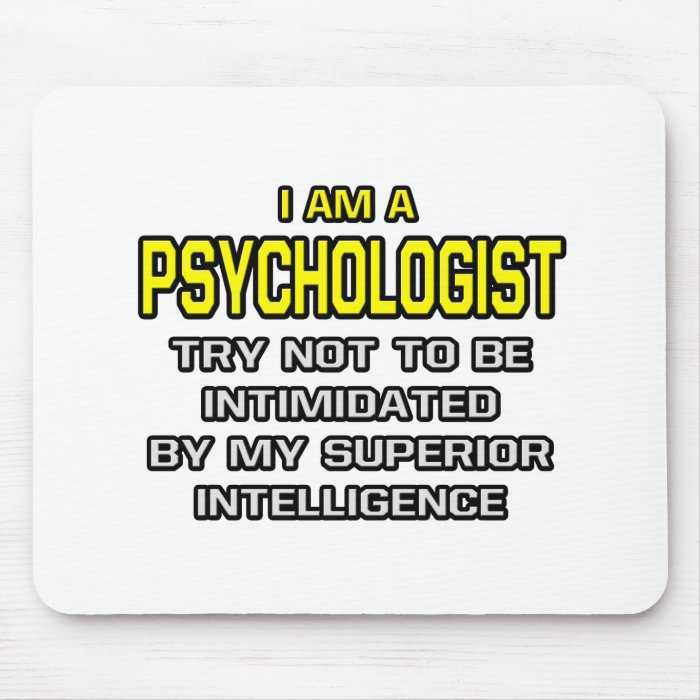 PsychologistSuperior Intelligence Mouse Pads